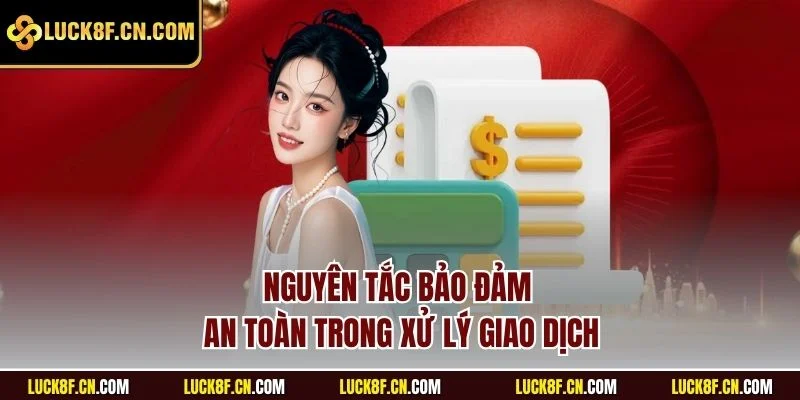 Nguyên tắc bảo đảm an toàn trong xử lý giao dịch
