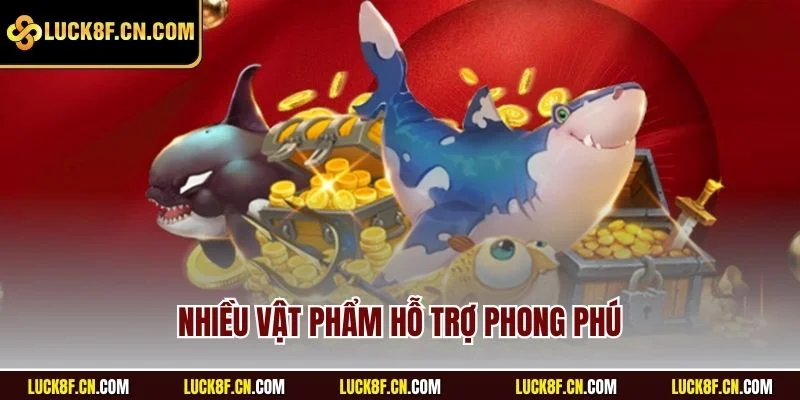 Nhiều vật phẩm hỗ trợ phong phú