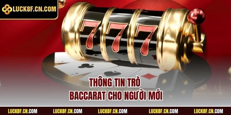 Thông tin trò Baccarat Luck8 cho người mới